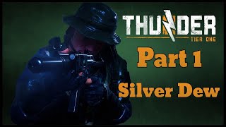 Thunder Tier One Campaign  Part 1  Silver Dew [upl. by Venu]