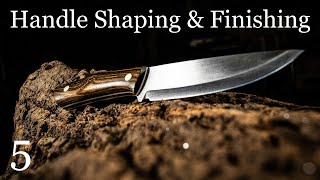 Handle Shaping amp Finishing Knife Making BuildAlong 5 The Finale [upl. by Leahpar]