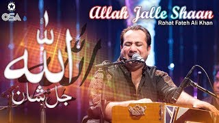 Allah Jalle Shaan  Rahat Fateh Ali Khan  Qawwali official version  OSA Islamic [upl. by Jemma]