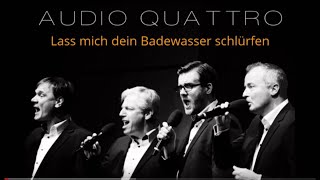 Lass mich dein Badewasser schlürfen AUDIO QUATTRO [upl. by Roselani213]