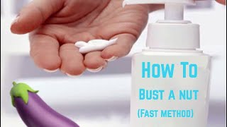 HOW TO BUST A NUT FASTEST METHOD [upl. by Erika]