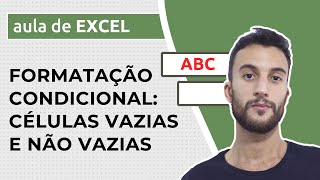 Formatação Condicional no Excel – CÉLULAS VAZIAS e NÃO VAZIAS [upl. by Attalie]