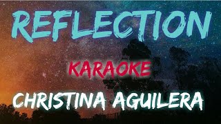 REFLECTION  CHRISTINA AGUILERA KARAOKE VERSION [upl. by Dudley]