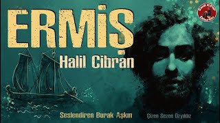 ERMİŞ  Halil Cibran  Sesli Kitap [upl. by Notsahc851]