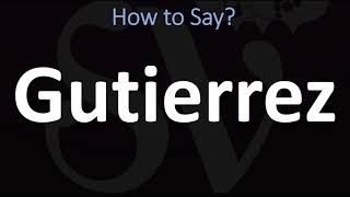 How to Pronounce Gutierrez CORRECTLY [upl. by Yarahs195]