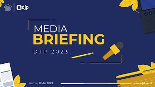 Media Briefing DJP 11 Mei 2023  Peraturan Perpajakan Terbaru [upl. by Ynatirb913]