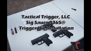 Tactical Trigger LLC Sig Sauer P365® Trigger Kit Installation [upl. by Masao11]