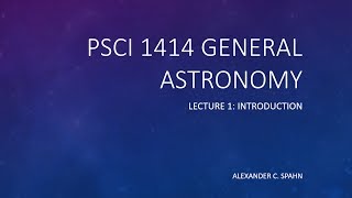 General Astronomy Lecture 1  Introduction [upl. by Aissatsana]