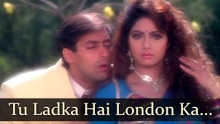 Tu Ladka Hai London  Salman Khan  Sridevi  Chaand Ka Tukda  Bollywood Songs [upl. by Griff]