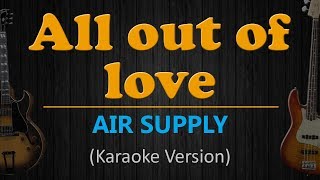 ALL OUT OF LOVE  Air Supply HD Karaoke [upl. by Kyl246]