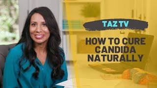 TAZTV  How to Cure Candida Naturally [upl. by Ecenaj]