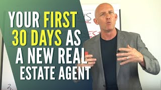 YOUR FIRST 30 DAYS AS A NEW REAL ESTATE AGENT [upl. by Bills63]