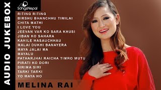 Melina Rai Songs Audio Jukebox  Hit Nepali Songs Collection  Melina Rai [upl. by Enitsyrhc]