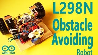 How to Make Arduino Obstacle Avoiding Robot with L298N HBridge Motor Driver [upl. by Aihsatan]