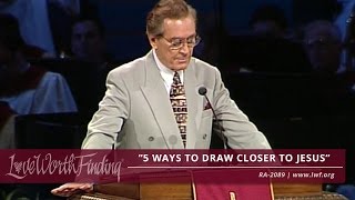 Adrian Rogers 5 Ways to Draw Closer to Jesus 2089 [upl. by Halivah]