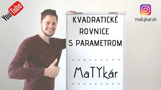 KVADRATICKÉ ROVNICE s PARAMETROM  kompletné vysvetlenie riešenia [upl. by Bertie]