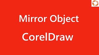 CorelDraw Mirror Object Horizontally [upl. by Anilas692]