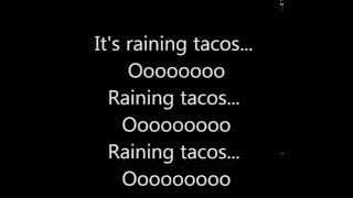 Its Raining Tacos Lyrics [upl. by Refynnej]