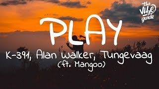 Alan Walker  Play Lyrics ft K391 Tungevaag Mangoo [upl. by Ardnuhs]