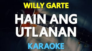 HAIN ANG UTLANAN  Willy Garte KARAOKE Version [upl. by Adidnac578]