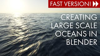 Create Large Scale Oceans in Blender FAST version [upl. by Froma]