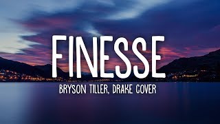 Bryson Tiller  Finesse Drake Cover lyrics [upl. by Acimahs]