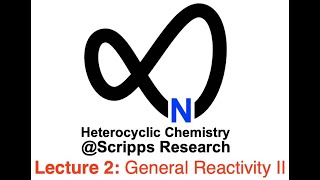 Heterocyclic Chemistry Scripps Lecture 2 [upl. by Aronoff]