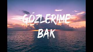 Mert Demir  Gözlerime Bak Lyrics [upl. by Walters]