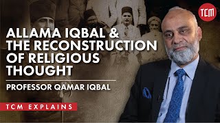 Iqbal’s Reconstruction of Religious Thought in Islam  Professor Qamar Iqbal [upl. by Heather]