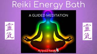 Reiki Meditation  Reiki Healing  7 Chakra Meditation  Guided Meditation  Reiki Energy Bath [upl. by Otrebilif]