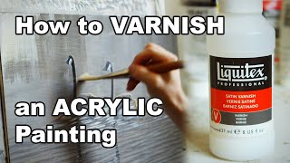 How to Varnish an Acrylic Painting [upl. by Yarod]