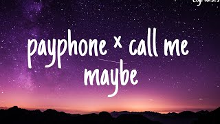 Payphone x call me maybe  Anthem Light Mashup  lyrics video  iam at payphone [upl. by Chevy]