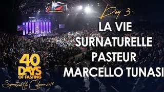 Pasteur Marcello Tunasi  4DAY Conférence 2018 Day 3  La Vie Surnaturelle  Tabernacle de Gloire [upl. by Bran]