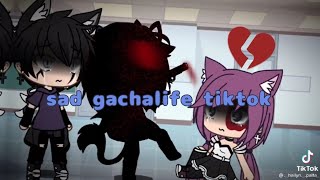 sad gacha life tiktok compilation 😔 [upl. by Ajnos]