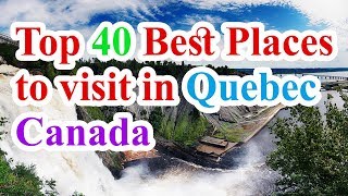 Quebec Vacation Travel Guide Top 40 best places to visit in Quebec Canada [upl. by Yesdnil]