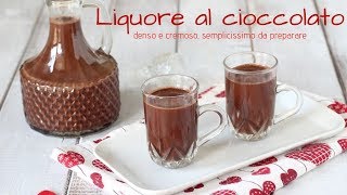 Liquore al cioccolato  Denso e cremoso [upl. by Rehprotsirhc]