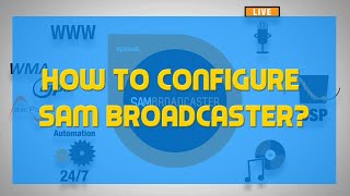 How to Configure SAM Broadcaster  A SAM BROADCASTER TUTORIAL [upl. by Sumetra595]