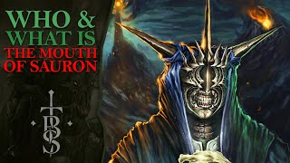 Who and What Is The MOUTH OF SAURON  Middle Earth Lore [upl. by Clementine]