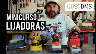 Tipos de lijadoras para madera  MINICURSO  CUSTOMS [upl. by Ledeen]