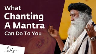 What Chanting A Mantra Can Do to You – Sadhguru [upl. by Aleyam505]