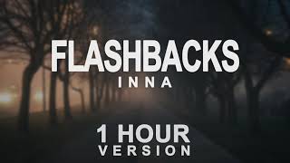 INNA  Flashbacks 1 Hour [upl. by Tayyebeb]