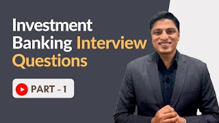 Investment Banking Interview Questions [upl. by Fogarty784]