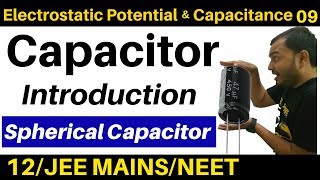 Electrostatic Potential and Capacitance 09  CAPACITOR 1 Introduction  Spherical Capacitance JEE [upl. by Ruprecht]