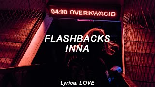 INNA  Flashbacks Lyrics [upl. by Amiel]