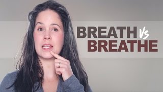 Breath vs Breathe – Pronunciation and Grammar [upl. by Ennairod]