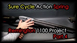 Sure Cycle Action Spring Remington 1100 Project Part 4 [upl. by Ayra650]