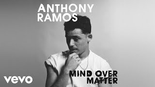 Anthony Ramos  Mind Over Matter Audio [upl. by Templeton]