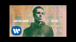 Liam Gallagher  Be Still Official Audio [upl. by Asyar]