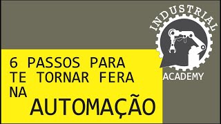 6 Passos para entender Automação Industrial [upl. by Aihtenyc651]