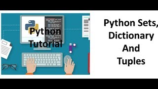 Tutorial 3 Python Sets Dictionaries and Tuples [upl. by Dworman]